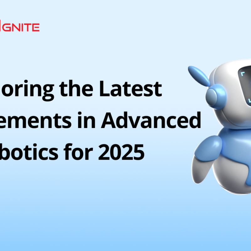 The image is a promotional graphic from FirstIgnite. It features the title "Exploring the Latest Advancements in Advanced Robotics in 2025" in bold black text. On the right side, there's a robot icon. The FirstIgnite logo is positioned at the top left corner.